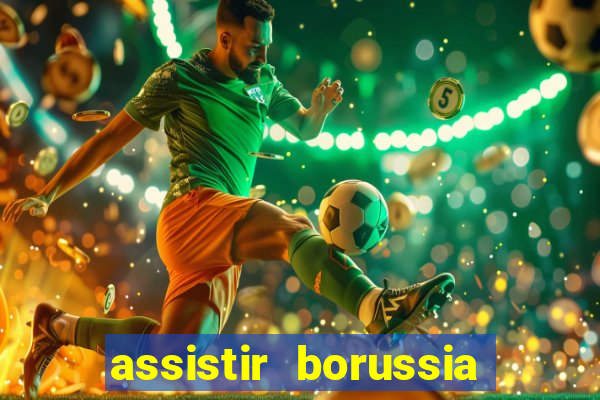 assistir borussia dortmund x barcelona futemax